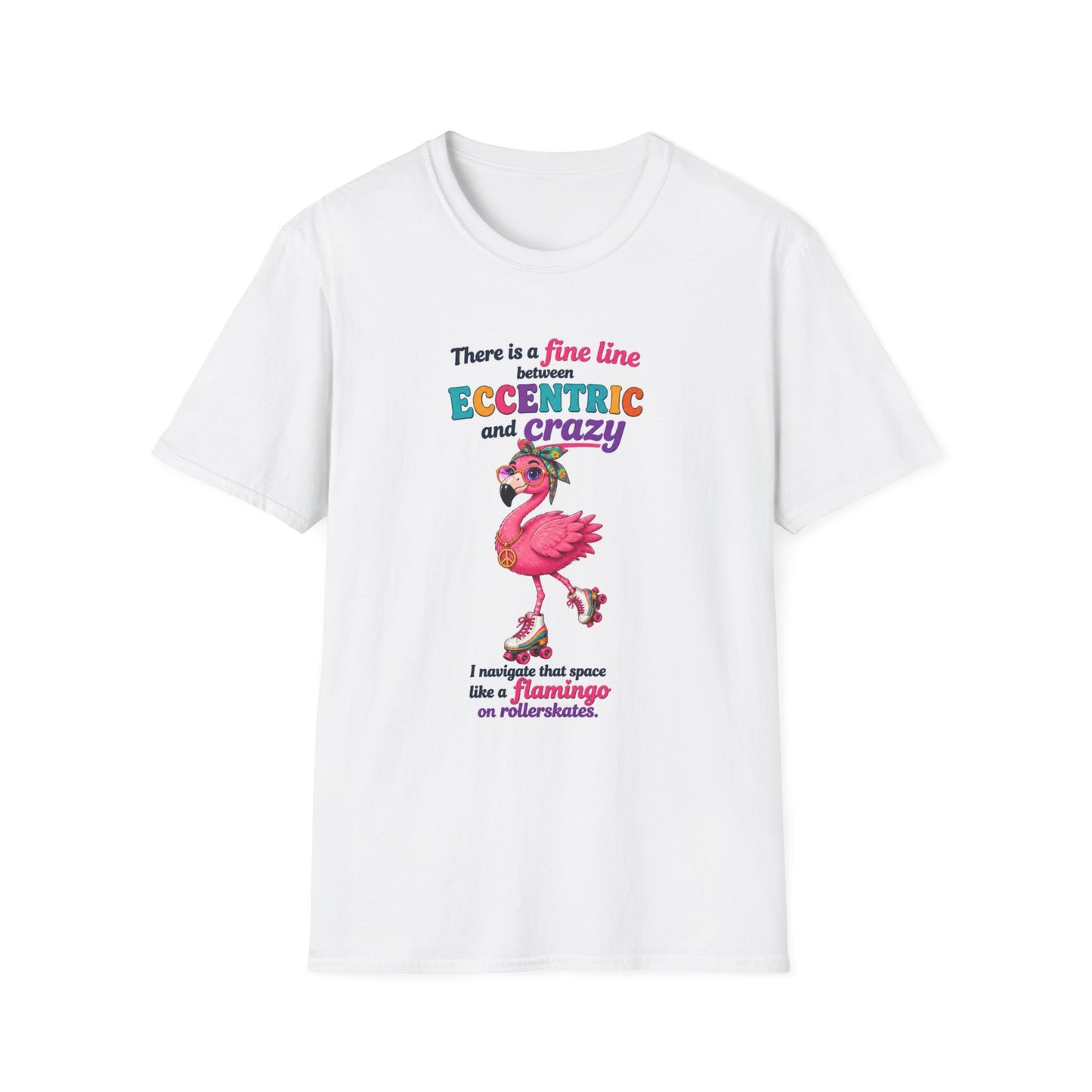 Eccentric and Crazy Flamingo T-Shirt | Colorful Funny Quote Tee