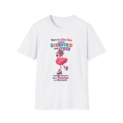 Eccentric and Crazy Flamingo T-Shirt | Colorful Funny Quote Tee