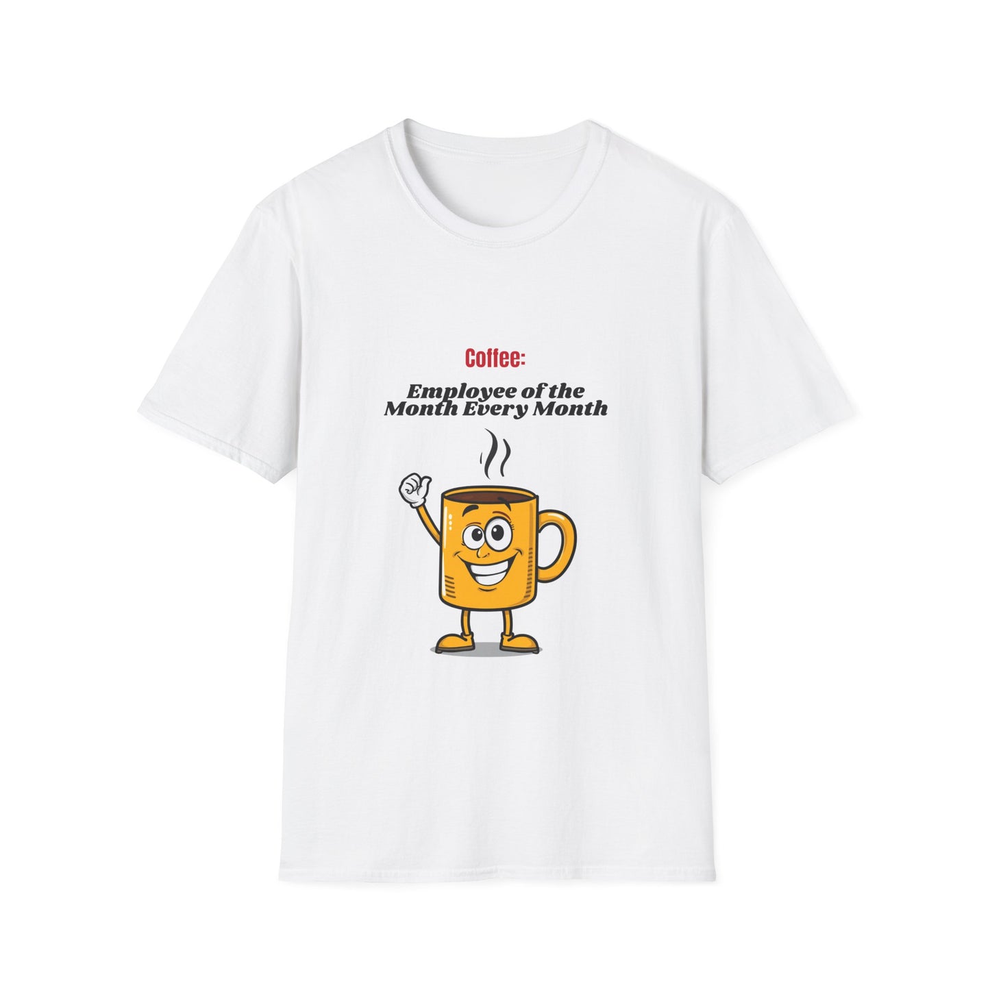 Coffee Employee of the Month Every Month T-Shirt