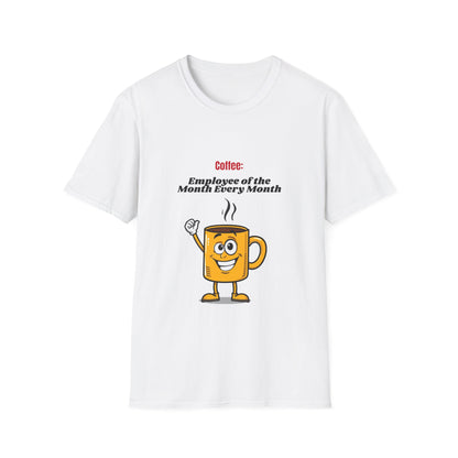 Coffee Employee of the Month Every Month T-Shirt