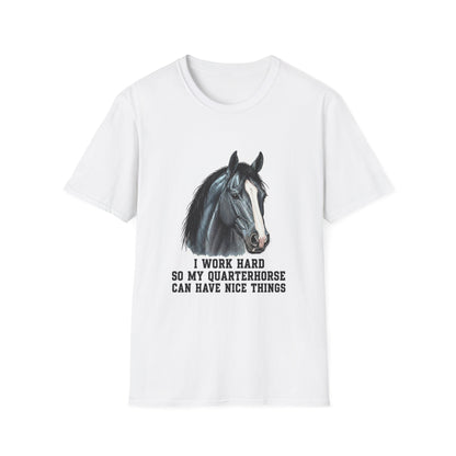 Quarter Horse Portrait T-Shirt | I Work Hard My Quarterhorse Can Have Nice [...]