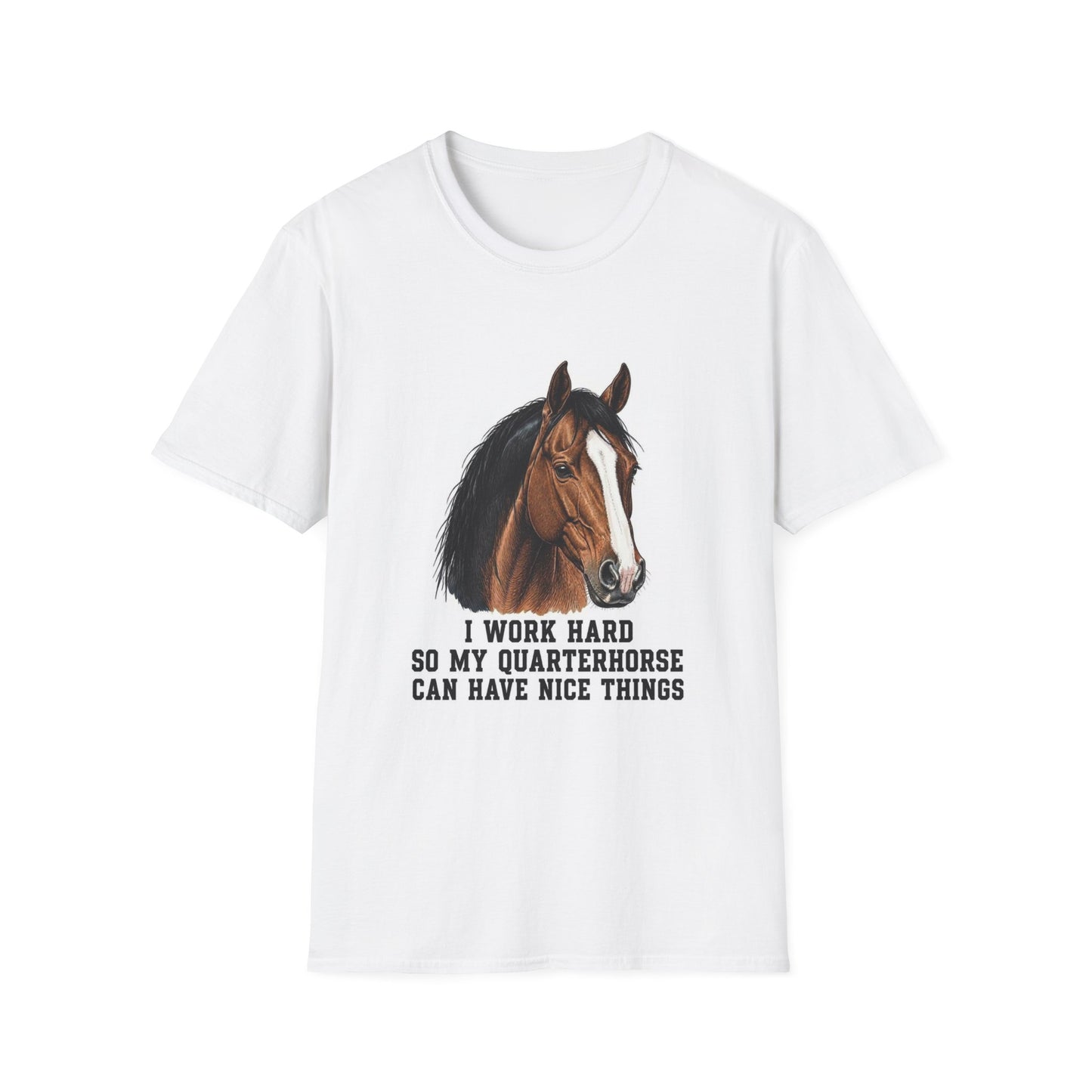 Quarter Horse Portrait T-Shirt | I Work Hard on My Quarterhorse Can Have [...]