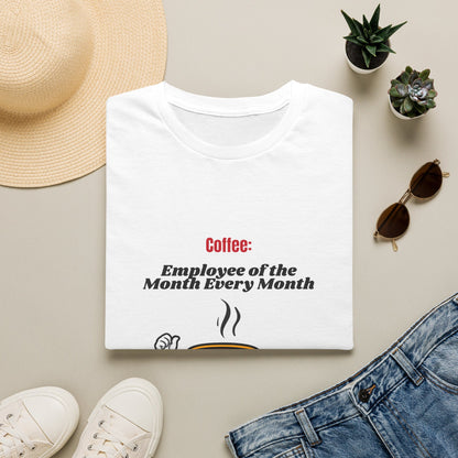 Coffee Employee of the Month Every Month T-Shirt