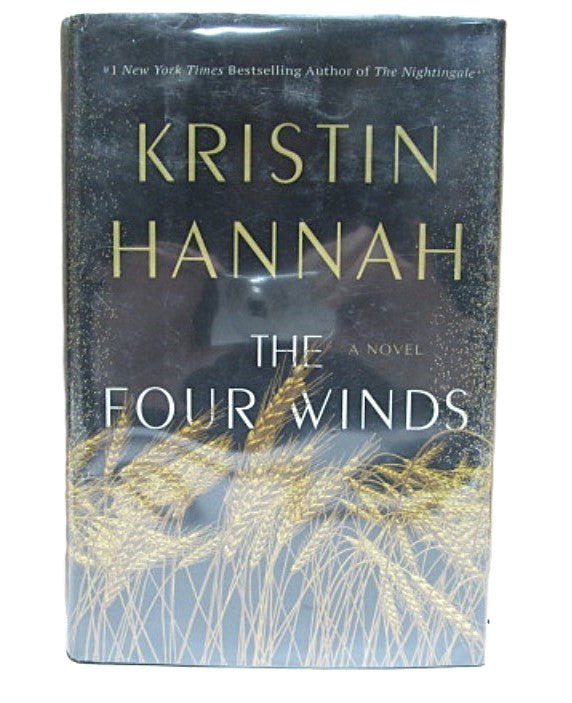 The Four Winds by Kristin Hannah Hardcover Book with Dustjacket - Unique Collectibles
