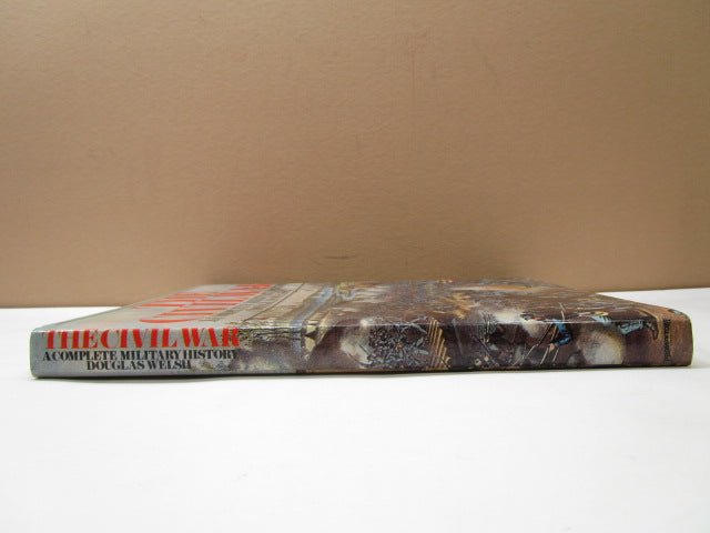 The Civil War Complete Military History Book 1981 By D Welsh - Unique Collectibles