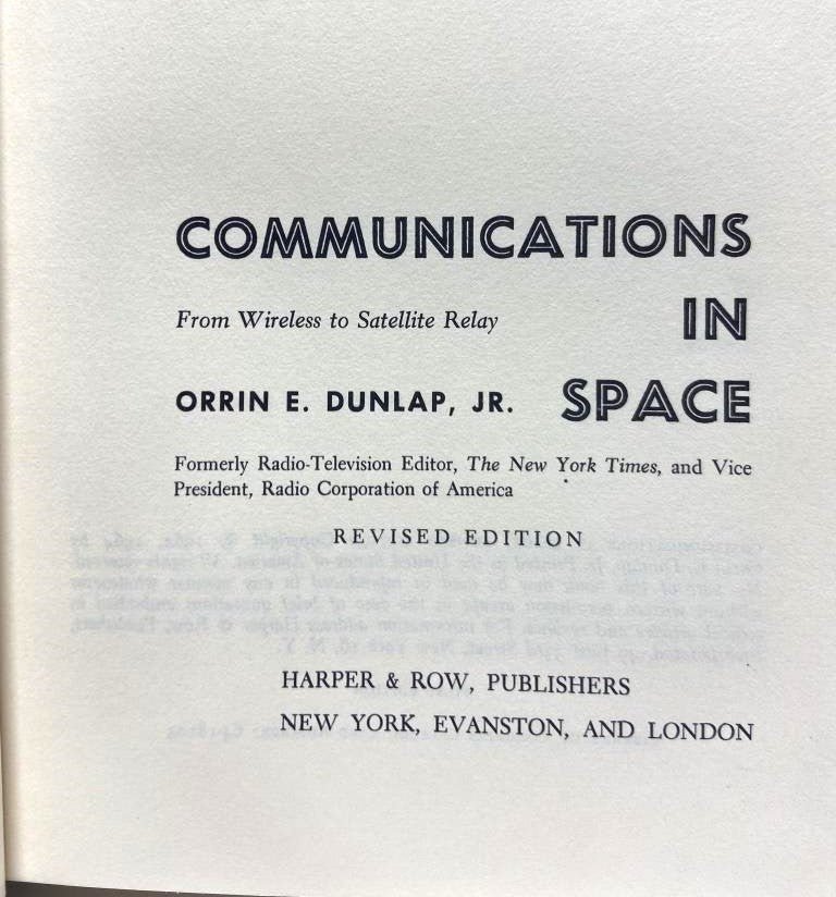 1st Edition Communications in Space: From Wireless to Satellite Relay by Orrin E. Dunlap, Jr - Unique Collectibles