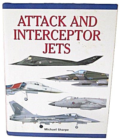 BOOK Attack & Interceptor Jets by Michael Sharpe 1999 - Unique Collectibles