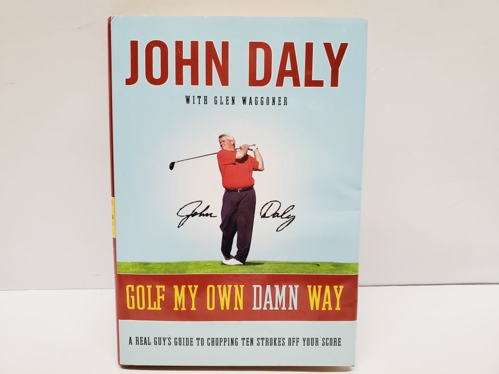 First Edition John Daly Golf My Own Damn Way - Unique Collectibles