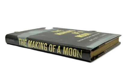 The Making of a Moon by Arthur Clarke 1st Edition - Unique Collectibles
