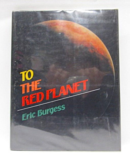 To The Red Planet By Eric Burgess 1978 Hardcover Book with Dust Jacket - Unique Collectibles