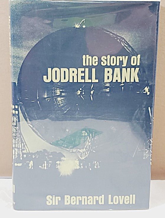Story of Jodrell Bank Written by Sir Bernard Lovell 1968 Hardcover - Unique Collectibles
