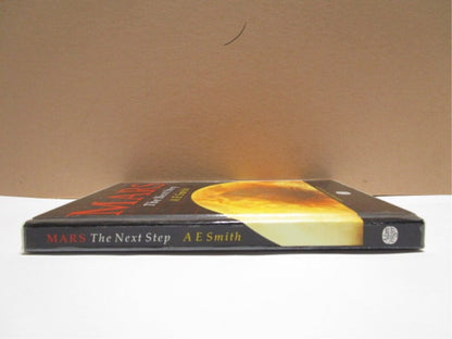 Mars The Next Step by A.E. Smith Hardcover Book 1989 - Unique Collectibles