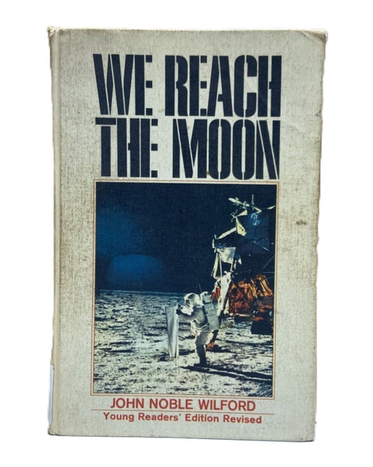 1973 We Reach The Moon by John Noble Wilford Hardcover - Unique Collectibles