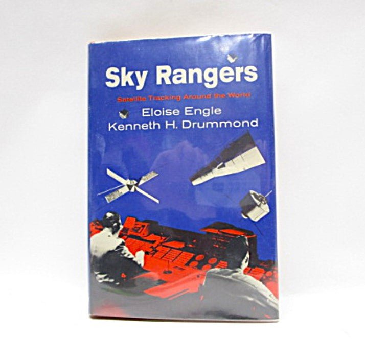 Sky Rangers: Satellite Tracking Around the World by Eloise Engle and Kenneth H. Drummond 1965 - Unique Collectibles