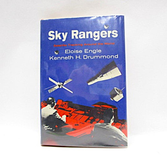 Sky Rangers: Satellite Tracking Around the World by Eloise Engle and Kenneth H. Drummond 1965 - Unique Collectibles