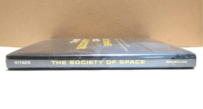 The Society of Space by Peter Ritner 1961 Hardcover with Dust Jacket - Unique Collectibles