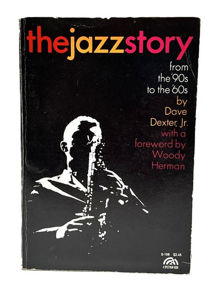 The Jazz Story: From the '90s to the '60's by Dave Dexter - Unique Collectibles