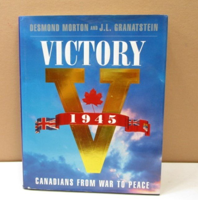 1945 Victory Canadians from War to Peace Book by Morton and Granatstein - Unique Collectibles