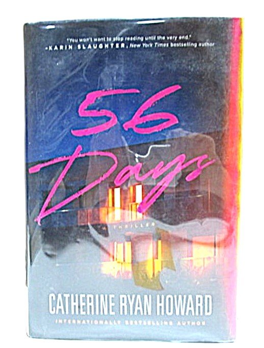 56 Days by Catherine Ryan Howard Hardcover with Dustjacket - Unique Collectibles