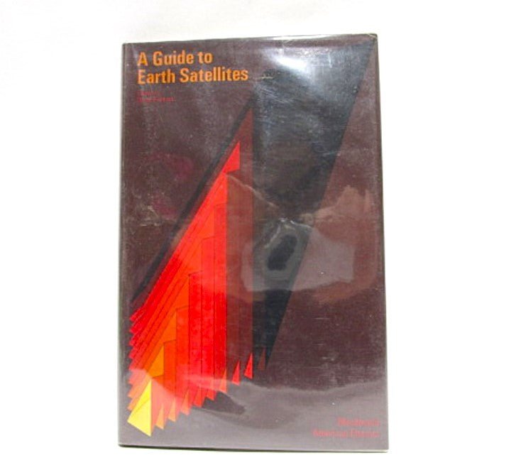 A Guide to Earth Satellites 1971 Hardcover Book with Dust Jacket edited by David Fishlock. - Unique Collectibles