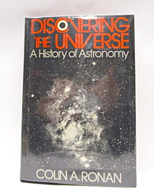 Discovering the Universe: A History of Astronomy by Colin A. Ronan Hardcover Book - Unique Collectibles