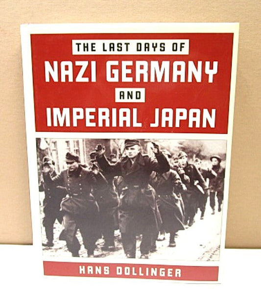 Last Days of Nazi Germany & Imperial Japan Book by Hans Dollinger - Unique Collectibles